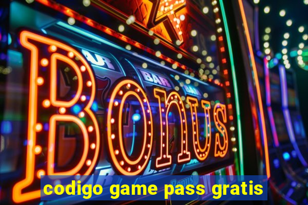 codigo game pass gratis